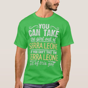 Camiseta Puedes Sacar Al Chica De Sierra Leona Pero Tú