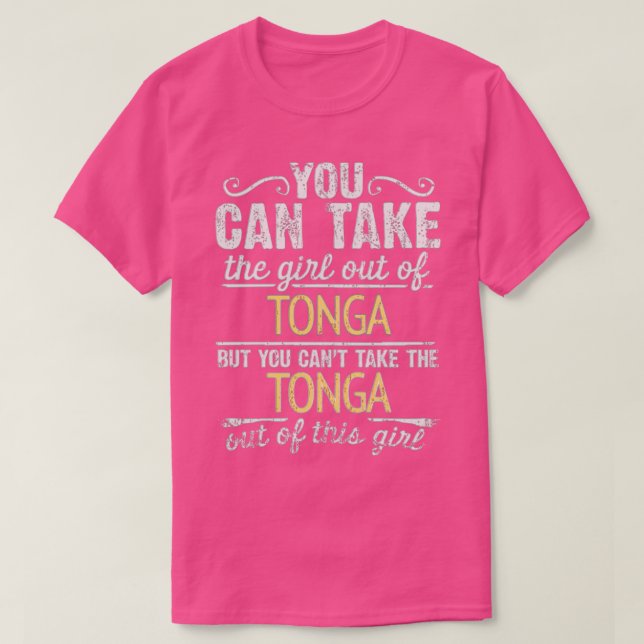 Camiseta Puedes Sacar Al Chica De Tonga Pero No Puedes... (Diseño del anverso)