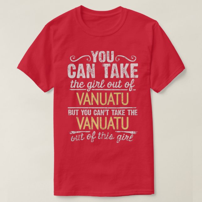 Camiseta Puedes Sacar Al Chica De Vanuatu Pero No Puedes (Diseño del anverso)
