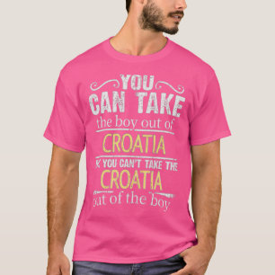 Camiseta Puedes Sacar Al Niño De Croacia Pero No Puedes.