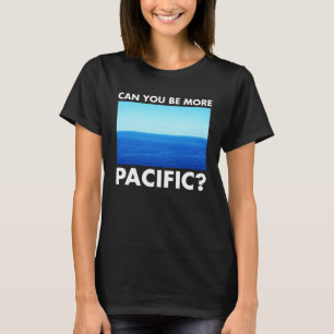 Camiseta ¿Puedes ser más pacifico en la costa oeste de Pun 