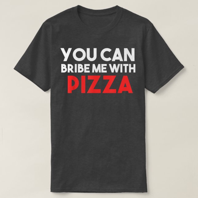 Camiseta Puedes sobornarme con pizza  (Diseño del anverso)