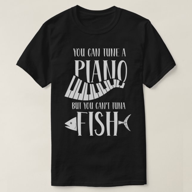 Camiseta Puedes tocar un piano pero no puedes atún  (Diseño del anverso)
