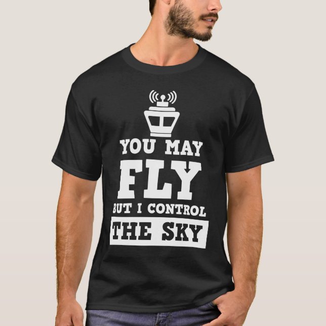 Camiseta Puedes volar pero yo controlo el tráfico aéreo en  (Anverso)