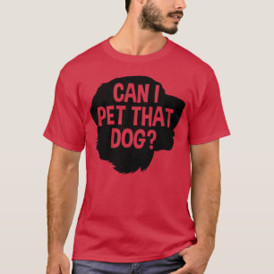 Camiseta ¿Puedo acariciar a ese perro?