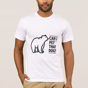 Camiseta ¿Puedo acariciar a ese perro? Funny Bear Meme