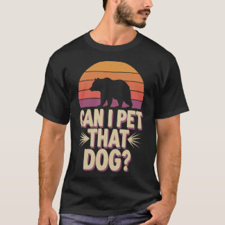 Camiseta ¿Puedo acariciar a ese perro oso divertido