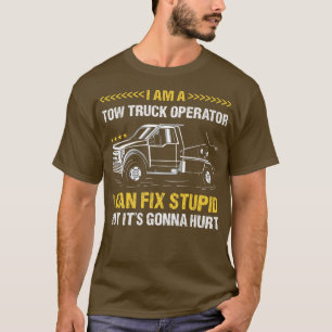 Camiseta Puedo arreglar lo estúpido, pero me va a doler la 