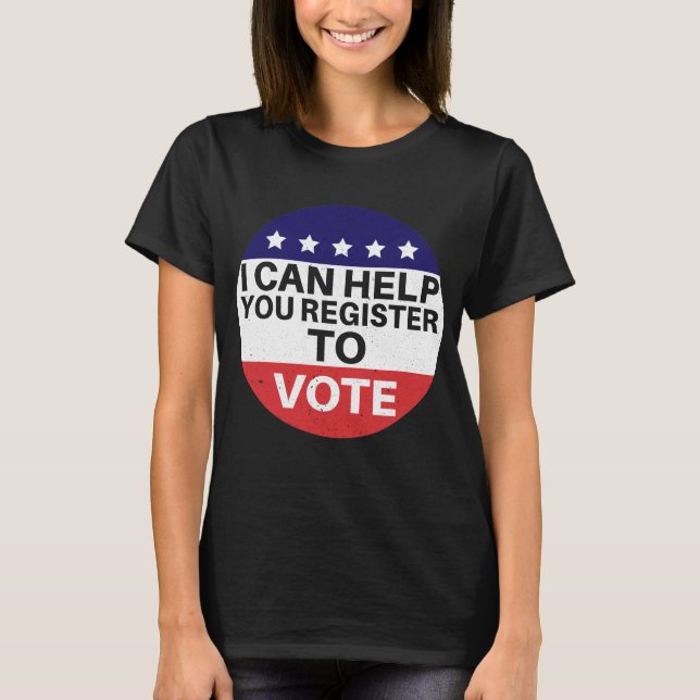 Camiseta Puedo ayudarle a registrarse para votar (Anverso)