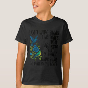 Camiseta Puedo borrar las lágrimas de mis ojos pero no pued