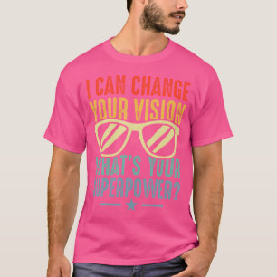 Camiseta Puedo Cambiar Su Visión Examen Ocular Optometrista