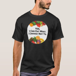 Camiseta Puedo comer SÍ la carne que elijo no - al