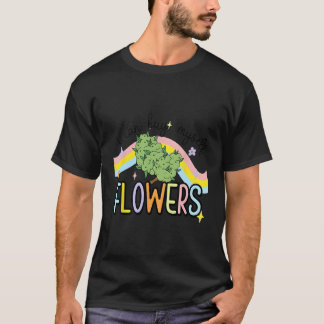 Camiseta Puedo Comprarme hierba de flores