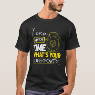 Camiseta Puedo Congelar La Cámara De Fotógrafos De Superpot