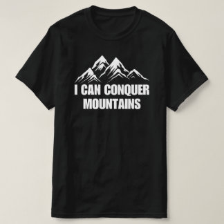 Camiseta Puedo conquistar la cita Inspiradora de las montañ
