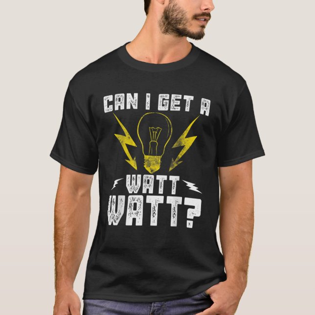 Camiseta ¿Puedo conseguir un Watt Watt para el electricista (Anverso)