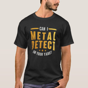 Camiseta ¿Puedo Detectar Metalizado En Tu Jardín Detectando