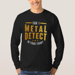 Camiseta ¿Puedo Detectar Metalizado En Tu Jardín Detectando