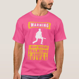 Camiseta Puedo Empezar A Hablar De Guitarra Acústica.