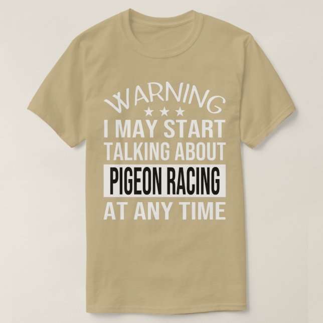 Camiseta Puedo Empezar A Hablar De La CARRERAS PIGEON En Cu (Diseño del anverso)
