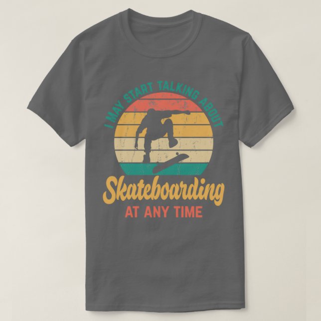 Camiseta Puedo empezar a hablar de patinaje en cualquier mo (Diseño del anverso)