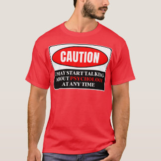 Camiseta Puedo Empezar A Hablar De Psicología En Cualquier