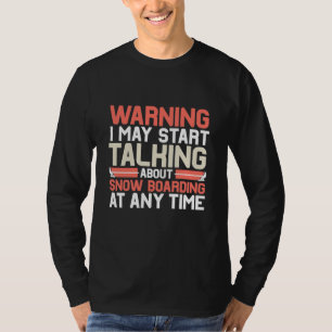 Camiseta Puedo Empezar A Hablar De Snowboard En Cualquier M