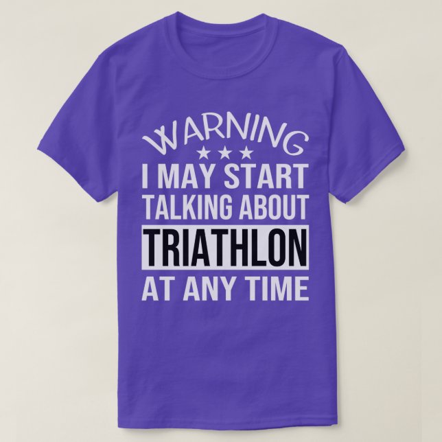 Camiseta Puedo Empezar A Hablar De TRIATHLON En Cualquier M (Diseño del anverso)