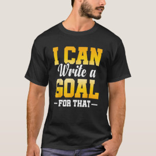 Camiseta Puedo Escribir Un Objetivo Para Ese 1