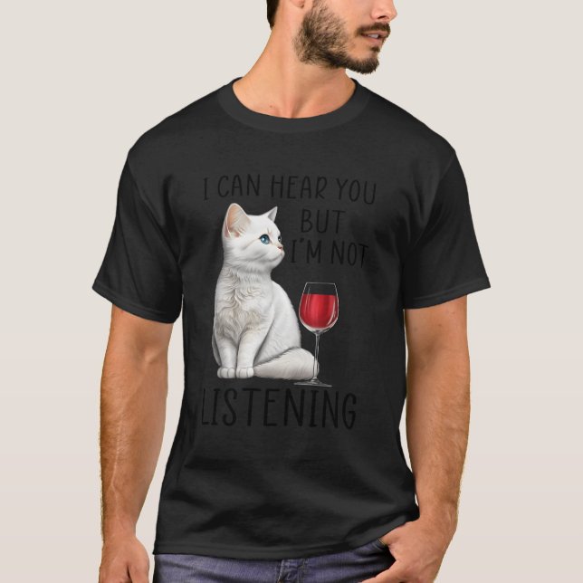 Camiseta Puedo Escucharte Pero Estoy Escuchando Vino Y Gato (Anverso)