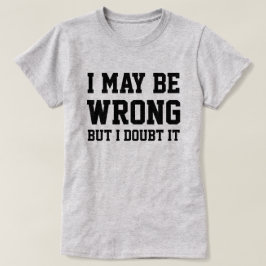 Camiseta Puedo Estar Equivocado