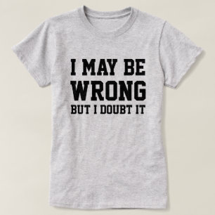 Camiseta Puedo Estar Equivocado