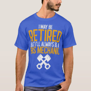 Camiseta Puedo Estar Retirado Pero Ix27ll Siempre Será Un M