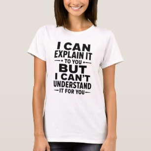 Camiseta Puedo explicarlo cita divertida sarcástica