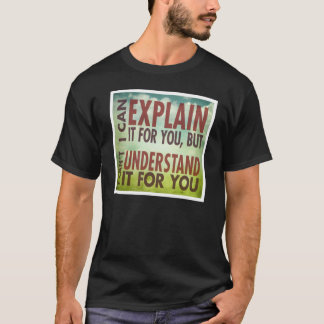 Camiseta Puedo explicarlo para usted…
