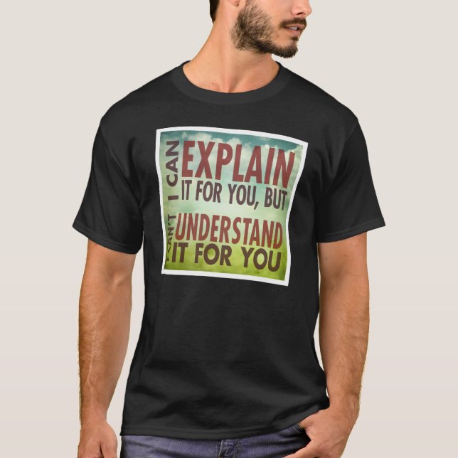 Camiseta Puedo explicarlo para usted… (Anverso)