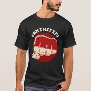 Camiseta ¿Puedo golpearlo primero Pun MMA Boxing Jiu Jitsu 