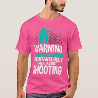 Camiseta Puedo Hablar Espontáneamente De Tiro