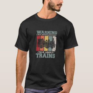 Camiseta Puedo Hablar Espontáneamente De Trenes - Ra Vintag