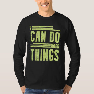 Camiseta Puedo Hacer Cosas Duro - Trabajo Duro, Motivación
