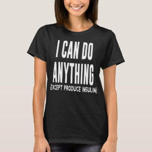 Camiseta Puedo Hacer Cualquier Cosa Diabética De Tipo 1 Con