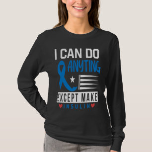 Camiseta Puedo Hacer Cualquier Cosa Excepto Hacer Insulina