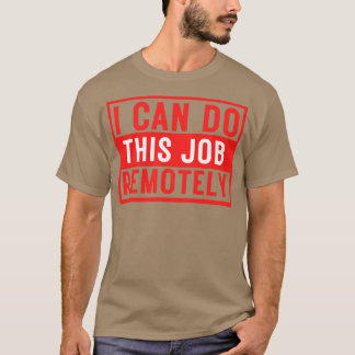 Camiseta Puedo Hacer Este Trabajo Remotadamente 3