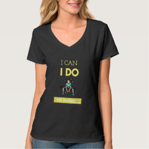 Camiseta Puedo Hacer Iu2019m Dyingu2026gym Motivation Worko