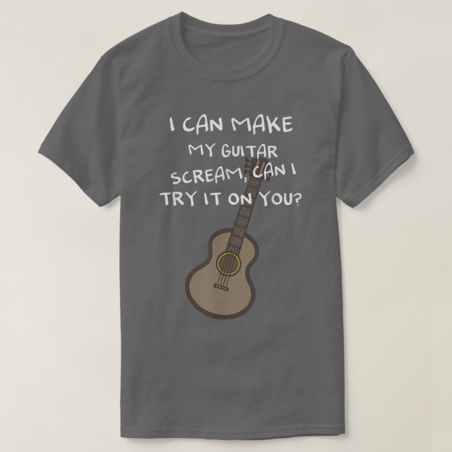 Camiseta Puedo hacer mi grito de guitarra, puedo probarlo c (Diseño del anverso)