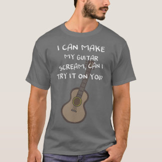Camiseta Puedo hacer mi grito de guitarra, puedo probarlo c