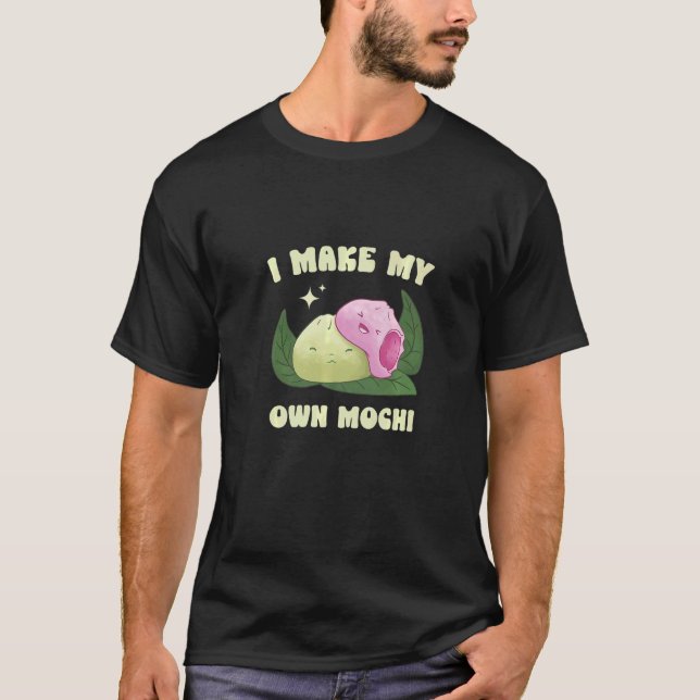 Camiseta Puedo Hacer Mi Propia Comida Mochi Dulce Masticada (Anverso)