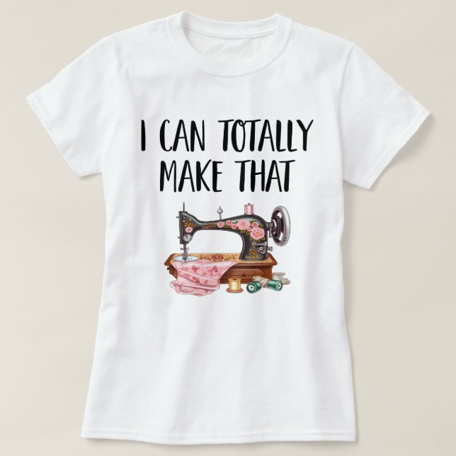 Camiseta Puedo hacer que (máquina de coser) mujeres (Diseño del anverso)