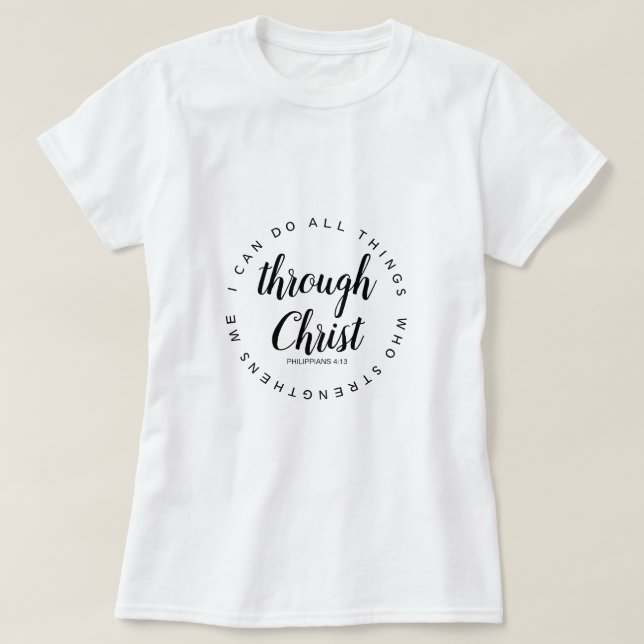 Camiseta Puedo Hacer Todas Las Cosas A Través De Cristo (Diseño del anverso)