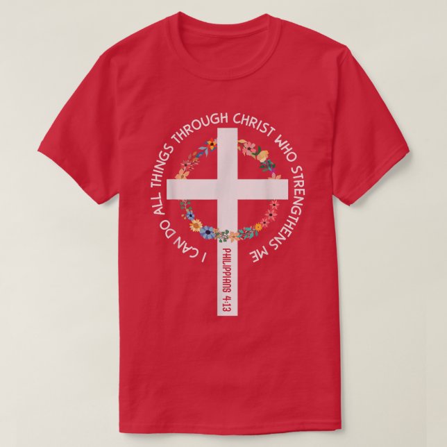Camiseta Puedo Hacer Todas Las Cosas A Través De Cristo Que (Diseño del anverso)